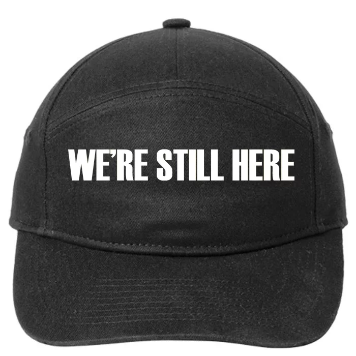 We're Still Here 7-Panel Snapback Hat