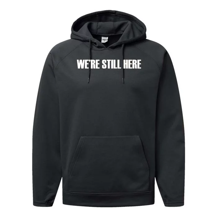 We're Still Here. The Resistance Resist Anti-Trump Performance Fleece Hoodie