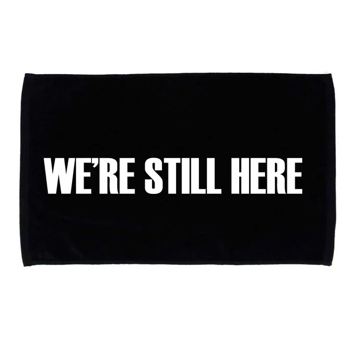 We're Still Here. The Resistance Resist Anti-Trump Microfiber Hand Towel