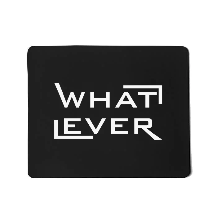 What Ever Sarcasm Sarcastic Saying Funny Meme Mousepad