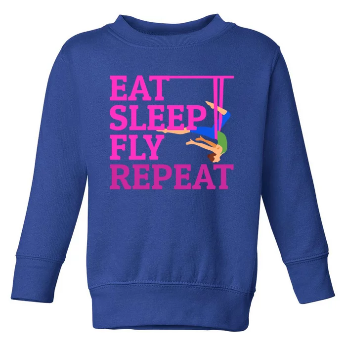 Wo Eat Sleep Fly Repeat Quote Aerial Yoga Silks Gift Toddler Sweatshirt