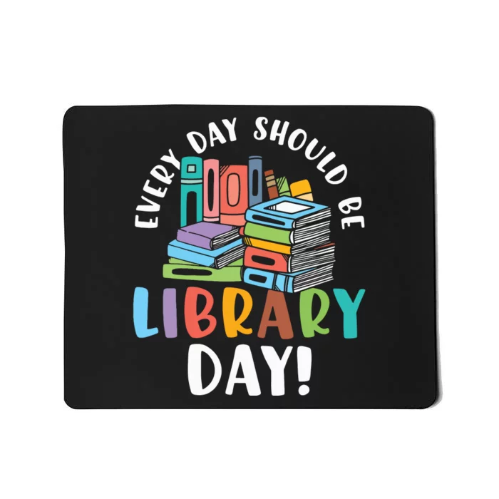 Womens Everyday Should Be Library Day Librarian Reading Book Lover VNeck Mousepad