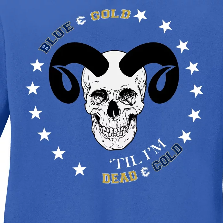 West Virginia Blue & Gold Till I'm Dead & Cold Ladies Long Sleeve Shirt