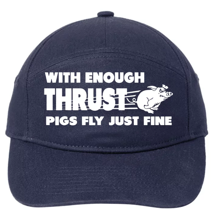 With Enough Thrust Pigs Fly Just Fine 7-Panel Snapback Hat