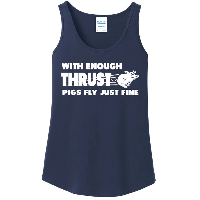 With Enough Thrust Pigs Fly Just Fine Ladies Essential Tank