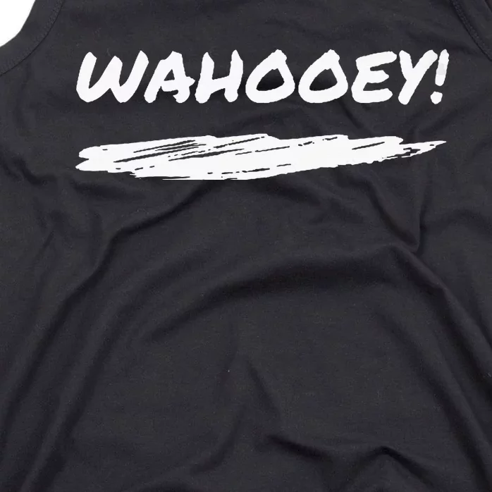 Wahooey! Excitement Unleashed. Shout It Out Tank Top