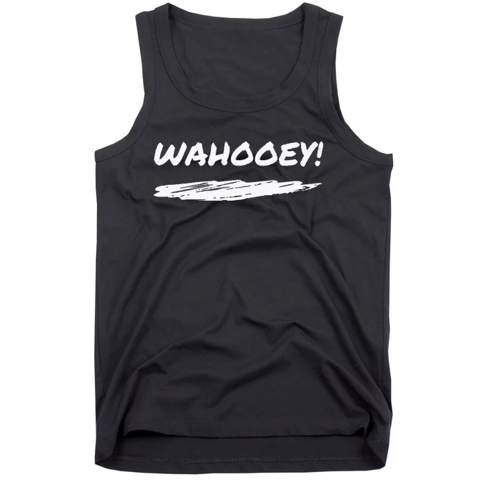 Wahooey! Excitement Unleashed. Shout It Out Tank Top