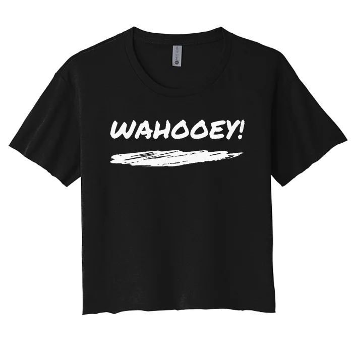 Wahooey! Excitement Unleashed. Shout It Out Women's Crop Top Tee