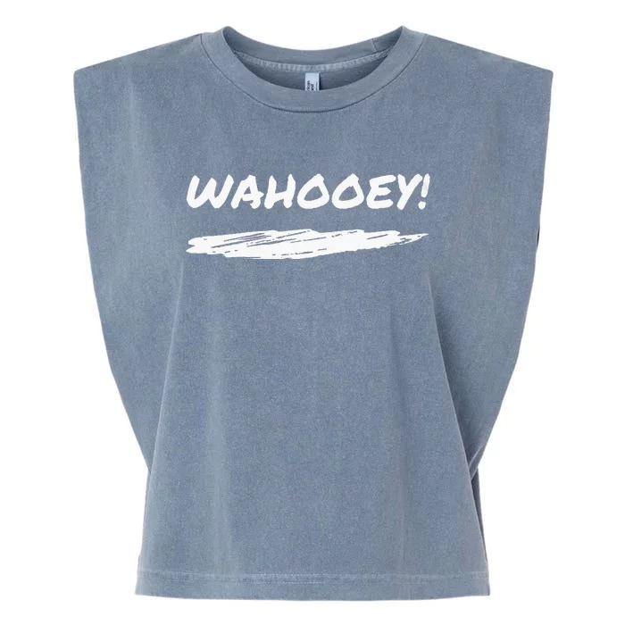 Wahooey! Excitement Unleashed. Shout It Out Garment-Dyed Women's Muscle Tee