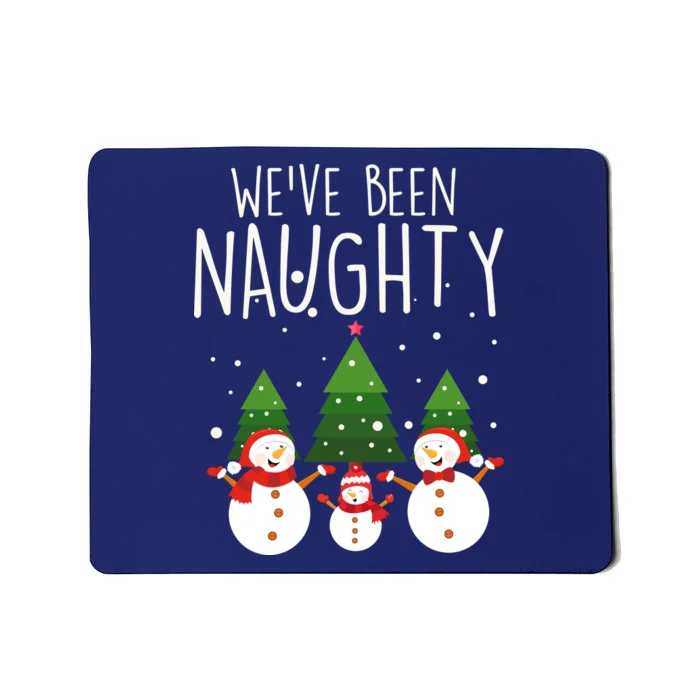 We've Been Naughty Christmas Snowman Mousepad