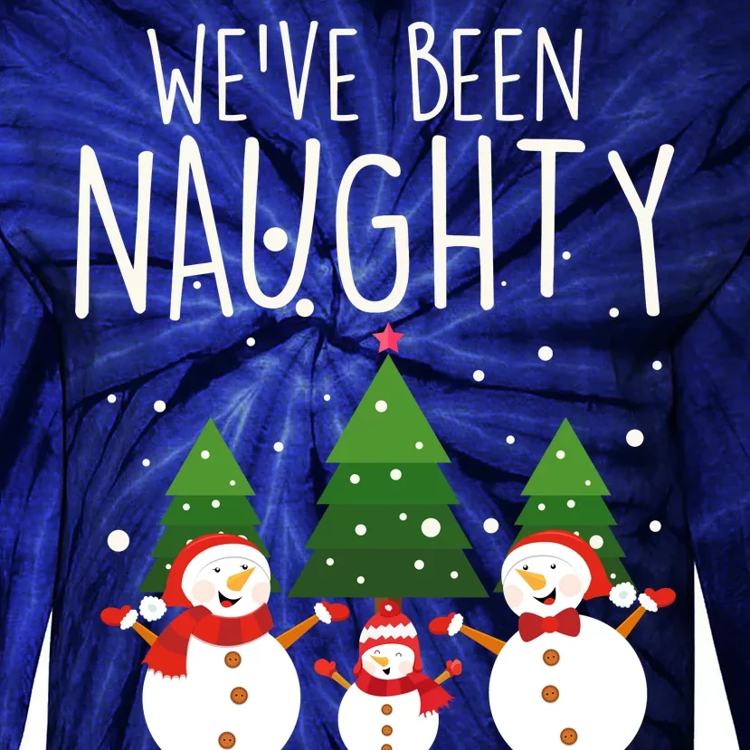 We've Been Naughty Christmas Snowman Tie-Dye Long Sleeve Shirt