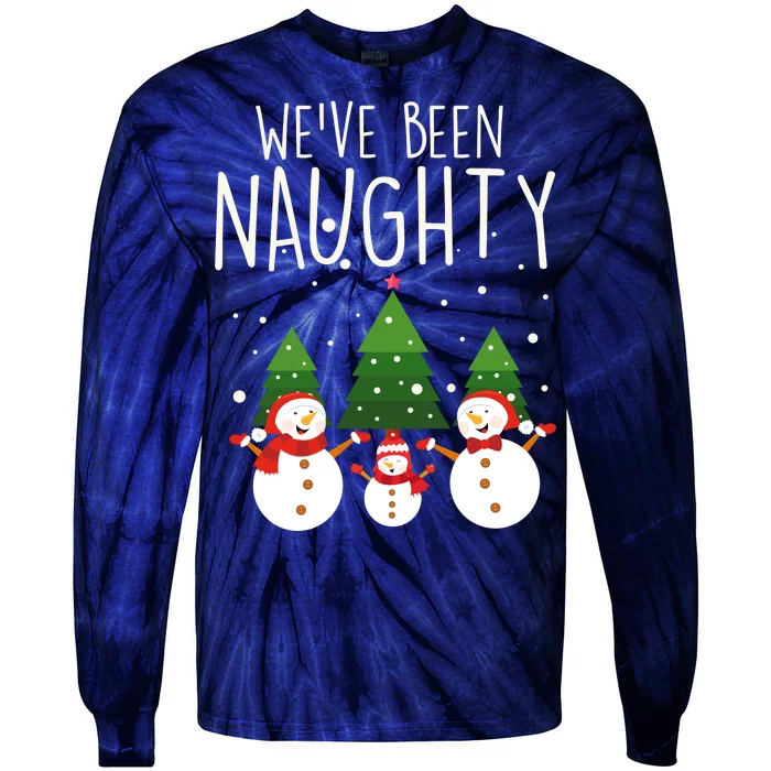 We've Been Naughty Christmas Snowman Tie-Dye Long Sleeve Shirt