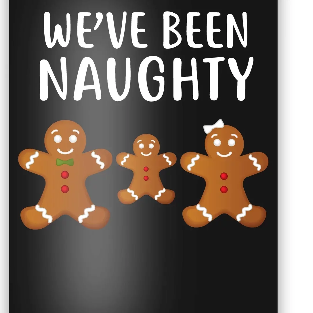 We've Been Naughty Gingerbread Poster