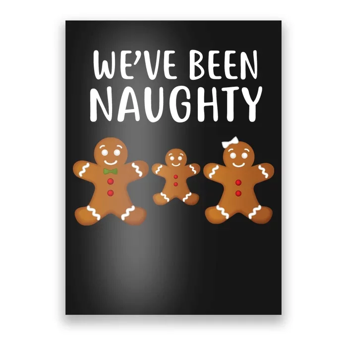 We've Been Naughty Gingerbread Poster