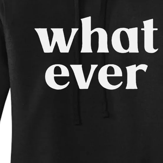 What Ever Women's Pullover Hoodie