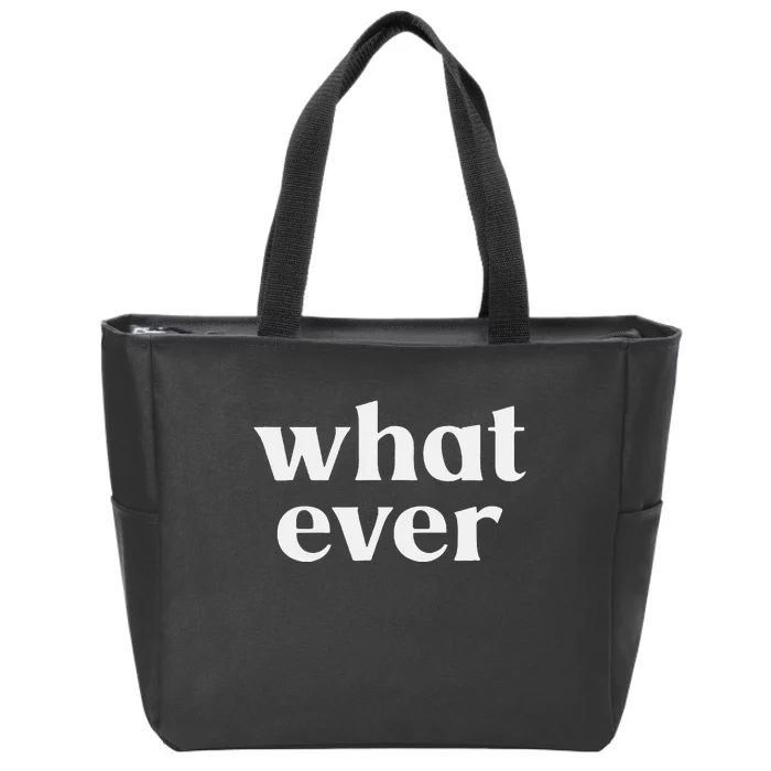 What Ever Zip Tote Bag