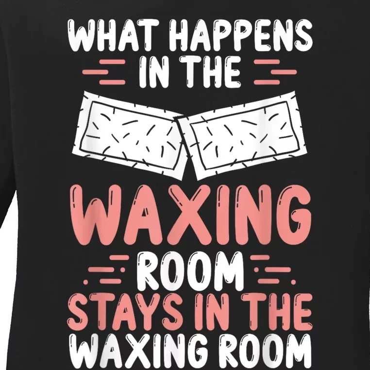 Waxing Esthetician Wax Tech Beauty Cosmetics Cosmetologist Ladies Long Sleeve Shirt