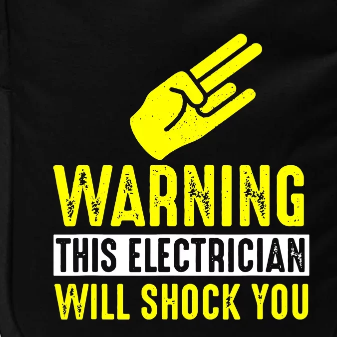 Warning Electrician Will Shock You Impact Tech Backpack