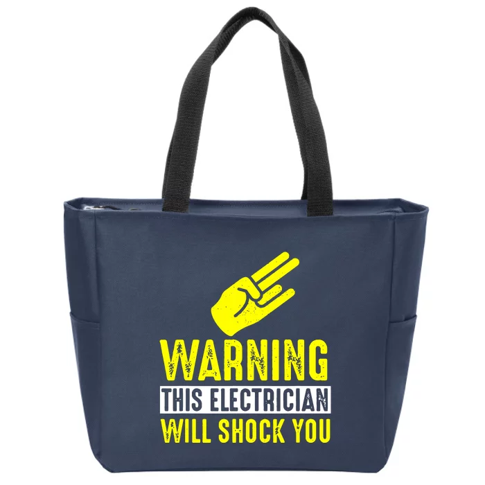 Warning Electrician Will Shock You Zip Tote Bag