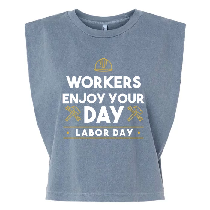 Workers Enjoy Your Day Labor Day Gift Garment-Dyed Women's Muscle Tee