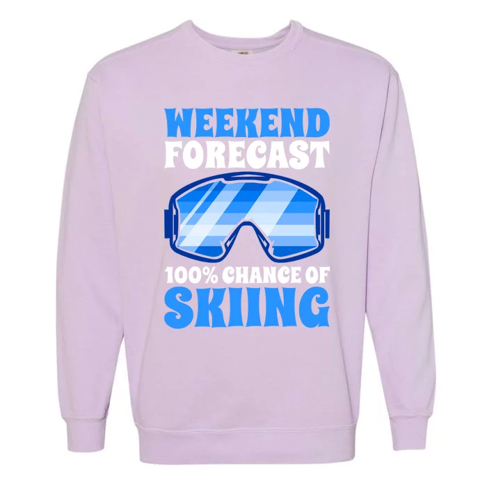 Weekend Forecast 100% Chance Of Skiing Gift Garment-Dyed Sweatshirt