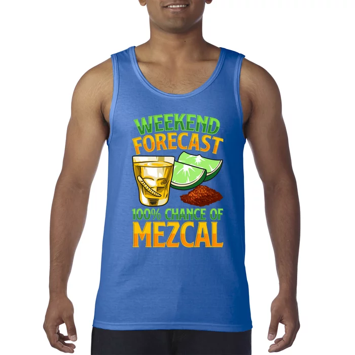 Weekend Forecast 100% Chance Of Mezcal Mescal Beverage Gift Tank Top