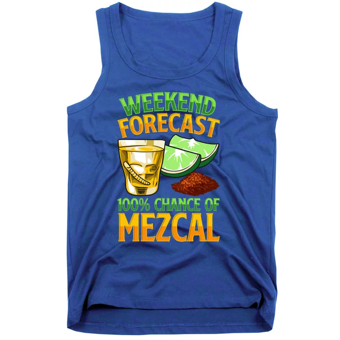 Weekend Forecast 100% Chance Of Mezcal Mescal Beverage Gift Tank Top