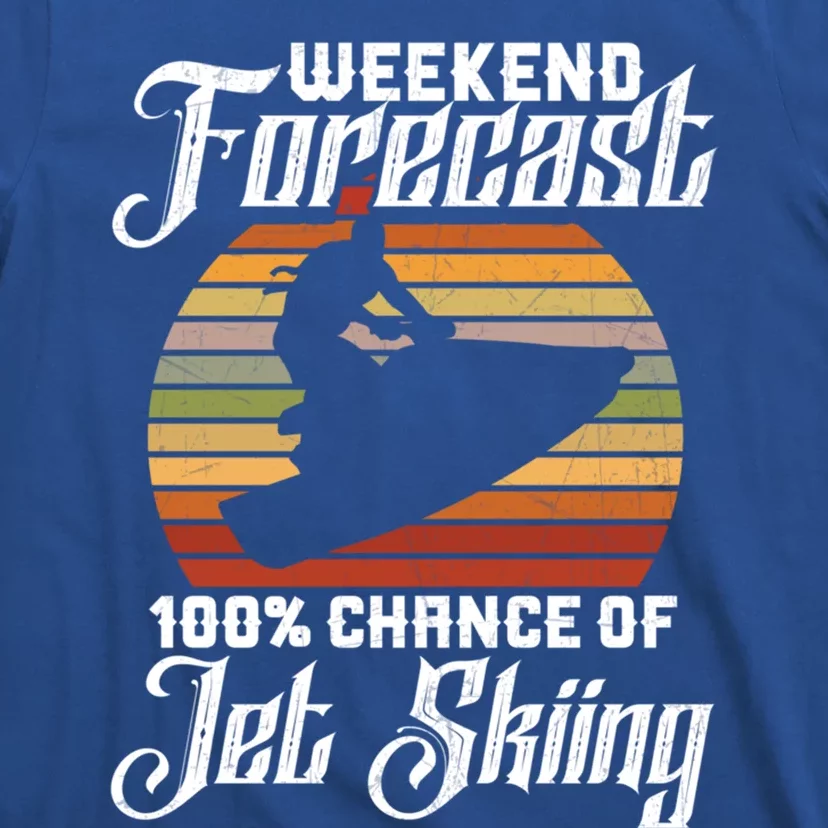 Weekend Forecast 100 Chance Of Jet Skiing Design Cute Gift T-Shirt