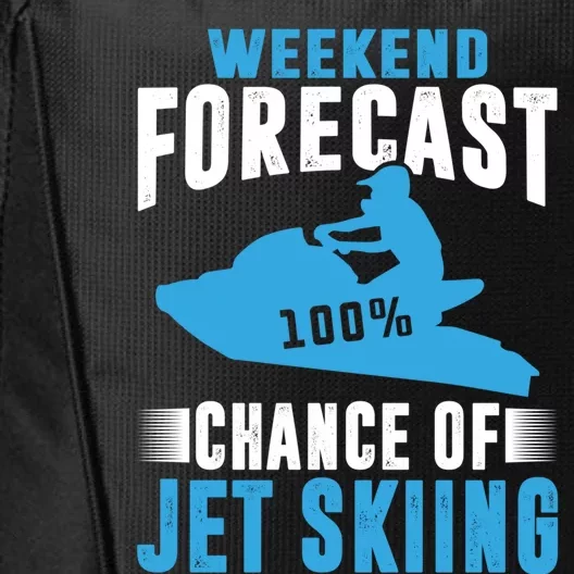 Weekend Forecast 100% Chance Of Jet Skiing Funny Watercraft Cool Gift City Backpack