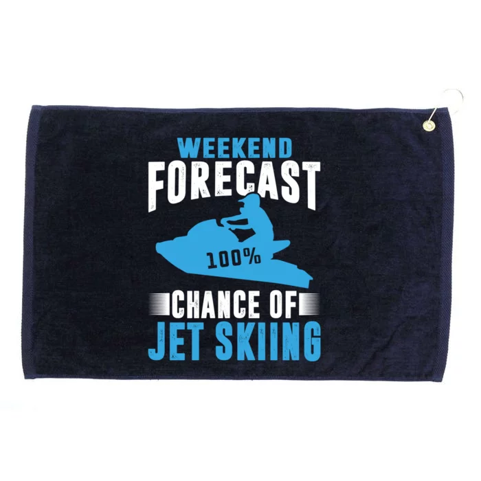 Weekend Forecast 100% Chance Of Jet Skiing Funny Watercraft Cool Gift Grommeted Golf Towel