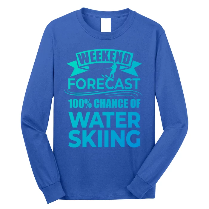 Weekend Forecast 100% Water Skiing Vintage Water Ski Gift Long Sleeve Shirt