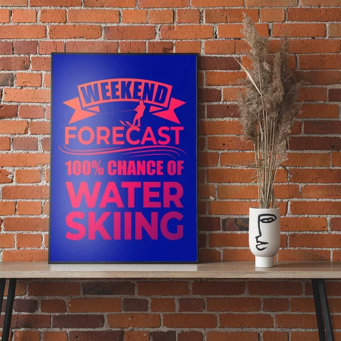 Weekend Forecast 100% Water Skiing Vintage Water Ski Gift Poster