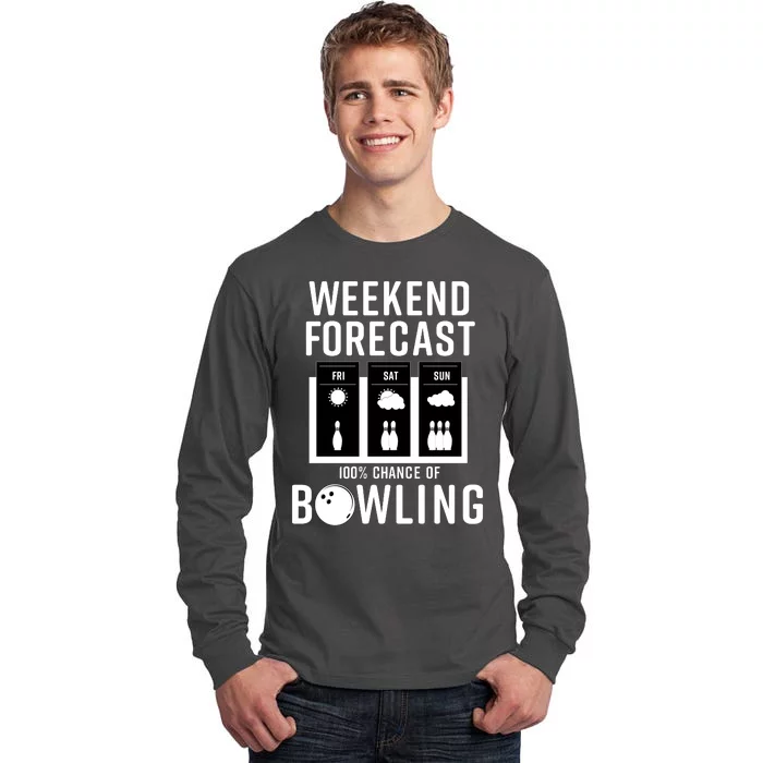 Weekend Forecast 100% Chance Of Bowling Tall Long Sleeve T-Shirt