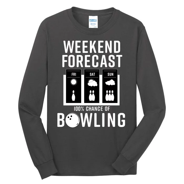 Weekend Forecast 100% Chance Of Bowling Tall Long Sleeve T-Shirt