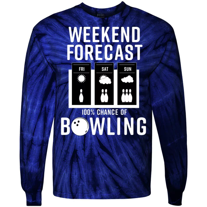 Weekend Forecast 100% Chance Of Bowling Tie-Dye Long Sleeve Shirt