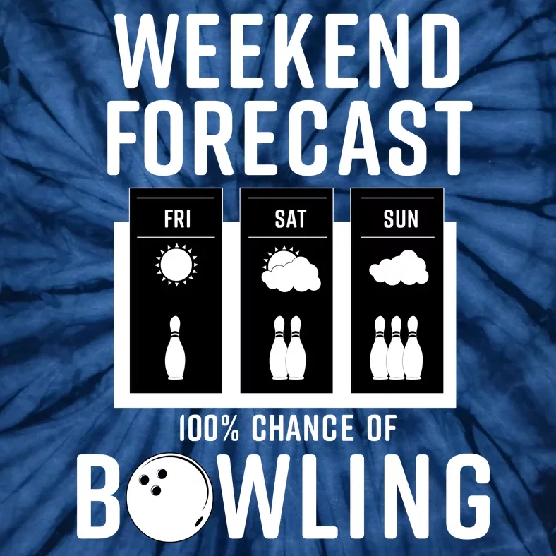 Weekend Forecast 100% Chance Of Bowling Tie-Dye T-Shirt