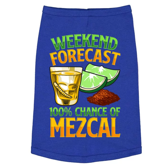 Weekend Forecast 100% Chance Of Mezcal Mescal Beverage Gift Doggie Tank