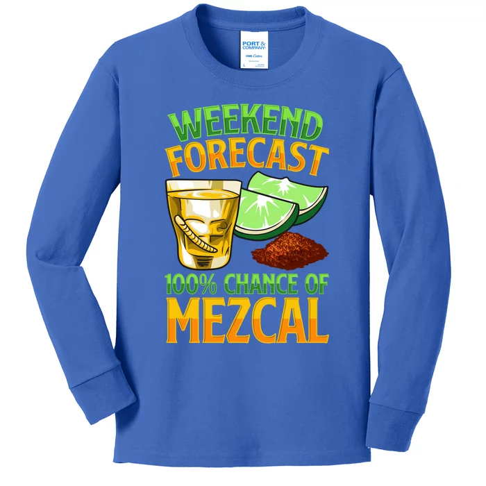 Weekend Forecast 100% Chance Of Mezcal Mescal Beverage Gift Kids Long Sleeve Shirt