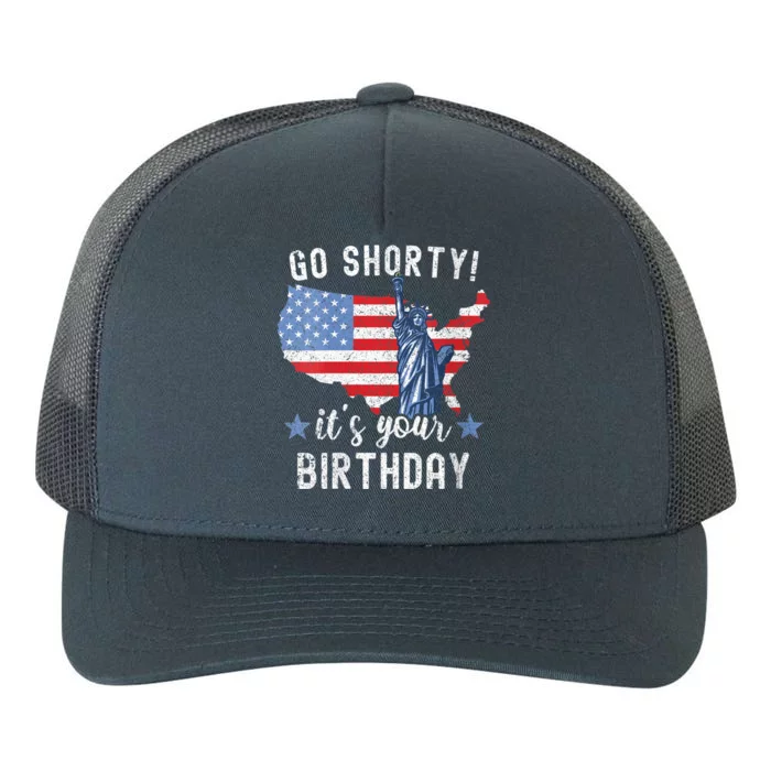 Womens Funny 4th Of July Patriotic Go Shorty It's Your Birthday Yupoong Adult 5-Panel Trucker Hat