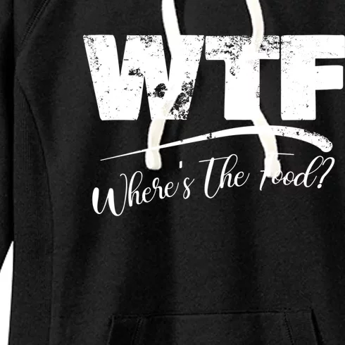 Wtf Funny Adult Wheres The Food Word Play Gift Women's Fleece Hoodie