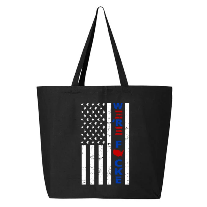 Were F!!cked Anti Biden Pro Republican 25L Jumbo Tote