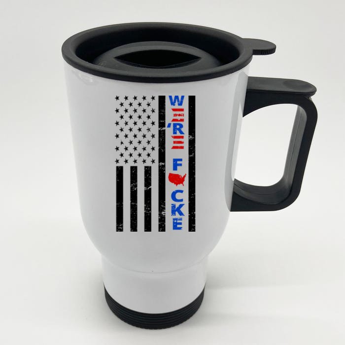 Were F!!cked Anti Biden Pro Republican Front & Back Stainless Steel Travel Mug