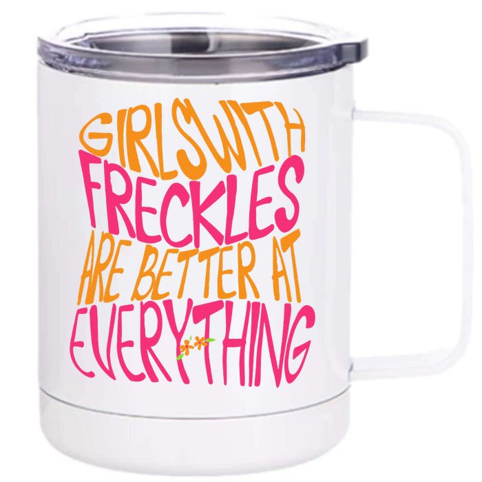 With Freckles Are Better At Everything Gift Front & Back 12oz Stainless Steel Tumbler Cup