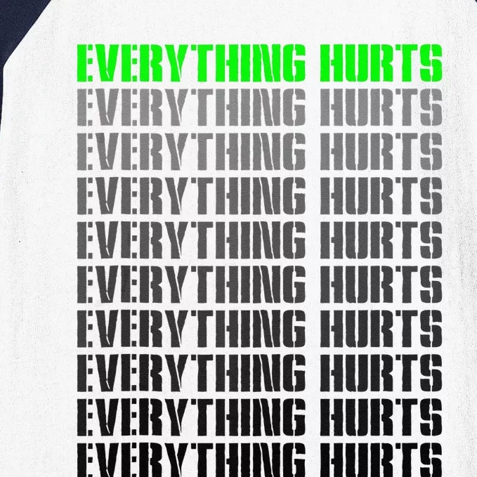 Workout Funny Athlete Everything Hurts Fitness Trainer Baseball Sleeve Shirt