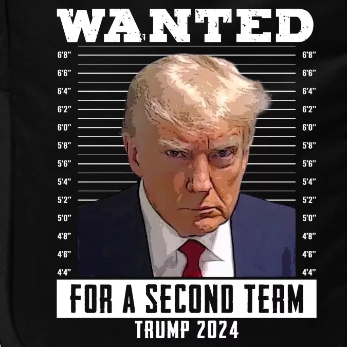 Wanted For A Second Term Trump 2024 Mugshot Impact Tech Backpack