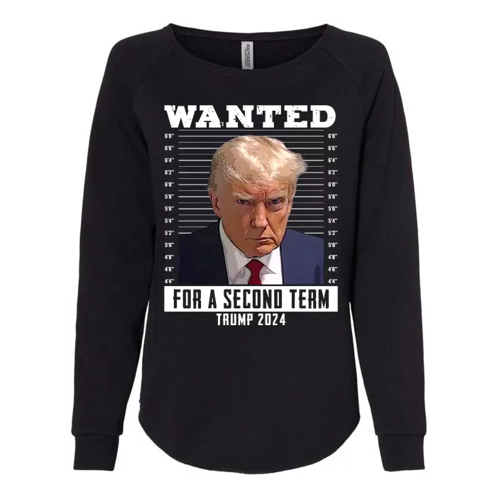 Wanted For A Second Term Trump 2024 Mugshot Womens California Wash Sweatshirt