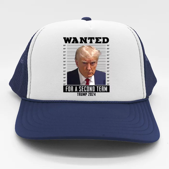 Wanted For A Second Term Trump 2024 Mugshot Trucker Hat