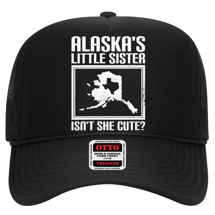 Womens Funny Alaska Day Cute Texas Little Sister Alaska State Pride High Crown Mesh Trucker Hat