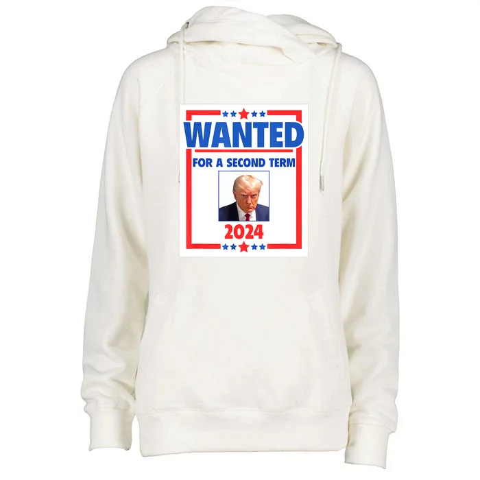 Wanted For A Second Term 2024 Trumps Mugshot President Gift Womens Funnel Neck Pullover Hood