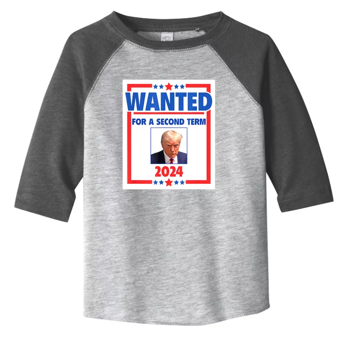 Wanted For A Second Term 2024 Trumps Mugshot President Gift Toddler Fine Jersey T-Shirt